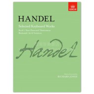 Handel: Selected Keyboard Works (ed. Jones) Book I Short Pieces and ‘Harmonious Blacksmith’ Air & Variations