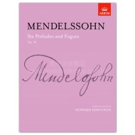Mendelssohn: Six Preludes & Fugues, Op. 35 (ed. Ferguson)