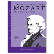 Getting the Most Out of Mozart – The Instrumental Works (with CD) Getting the Most Out of Mozart – The Instrumental Works (with CD)