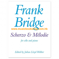 Bridge, Frank: Scherzo & Melodie for Cello and Piano Bridge, Frank: Scherzo & Melodie for Cello and Piano