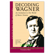 Decoding Wagner –  A Basic Guide into His World of Music Drama (with CD)