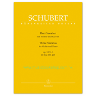 Schubert: Three Sonatas for Violin and Piano op. 137, 1-3 (D384, 385, 408) Schubert: Three Sonatas for Violin and Piano op. 137, 1-3 (D384, 385, 408)